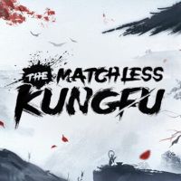 The Matchless Kungfu PC Steam Аккаунт