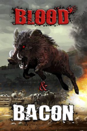 Blood and Bacon Steam Подарок
