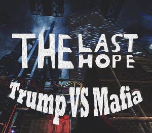 The Last Hope: Trump vs Mafia Steam Ключ