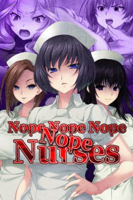 Nope Nope Nope Nope Nurses PC Steam Ключ
