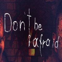 Don't Be Afraid Steam Ключ