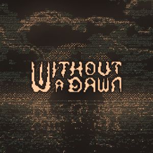 Without a Dawn PC Steam Ключ (valid until March 2027)