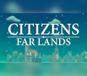 Citizens: Far Lands Steam Ключ