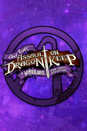 Tiny Tina's Assault on Dragon Keep: A Wonderlands One-shot Adventure PC Steam Ключ