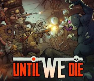 Until We Die EU PC Steam Альтергифт