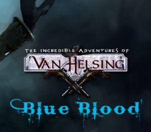 The Incredible Adventures of Van Helsing - Blue Blood DLC Steam Ключ