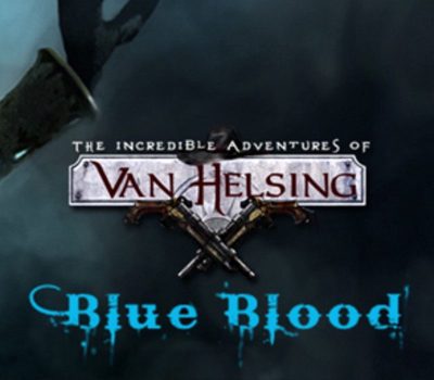 The Incredible Adventures of Van Helsing - Blue Blood DLC Steam Ключ