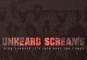 Unheard Screams - King Leopold II rule over the Congo Steam Ключ