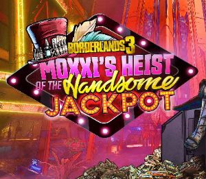 Borderlands 3 - Moxxi's Heist of the Handsome Jackpot DLC EU XBOX One Ключ