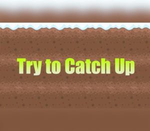 Try to Catch Up Steam Ключ
