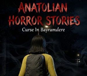 Anatolian Horror Stories : Curse In Bayramdere PC Steam Ключ