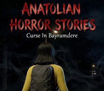 Anatolian Horror Stories : Curse In Bayramdere PC Steam Ключ