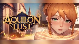 Aquilon Lust: From Chains to Trust PC Steam Ключ