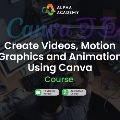 Create Videos, Motion Graphics and Animation Using Canva — Other