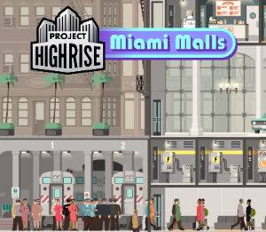 Project Highrise - Miami Malls DLC EU PC Steam Ключ