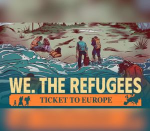 We. The Refugees: Ticket to Europe Steam Ключ