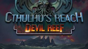 Cthulhu's Reach: Devil Reef PC Steam Ключ