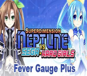 Superdimension Neptune VS Sega Hard Girls - Fever Gauge Plus DLC Steam Ключ