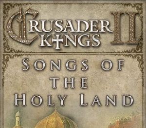 Crusader Kings II - Songs of the Holy Land DLC Steam Ключ