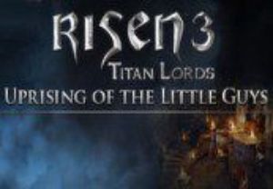 Risen 3 - Uprising of the Little Guys DLC PC Steam Ключ