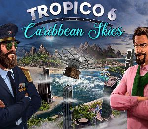 Tropico 6 - Caribbean Skies DLC LATAM Steam Ключ