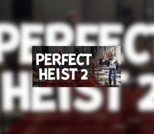 Perfect Heist 2 PC Steam Ключ