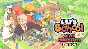 Let's School - Super Headmaster издание PC Steam Ключ