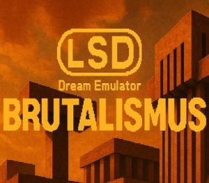 LSD Dream Emulator: BRUTALISMUS PC Steam Ключ
