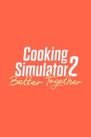 Cooking Simulator 2: Better Together PC Steam Аккаунт