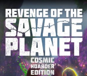 Revenge of the Savage Planet: Cosmic Hoarder издание (2024) EU PC Steam Ключ