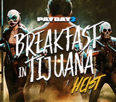 PAYDAY 2 - Breakfast in Tijuana Heist DLC EU PC Steam Альтергифт