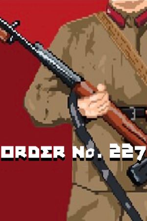 Order No. 227: Not One Step Back! Steam Ключ
