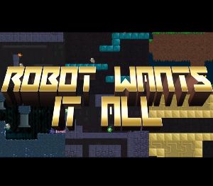 Robot Wants It All Steam Ключ