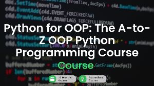 Python for OOP: The A-to-Z OOP Python Programming Course Alpha Academy Code