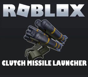 Roblox - Clutch Missile Launcher DLC Ключ