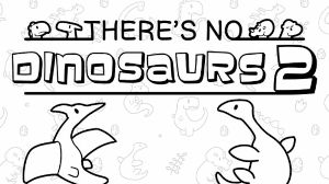 There's No Dinosaurs 2 PC Steam Ключ