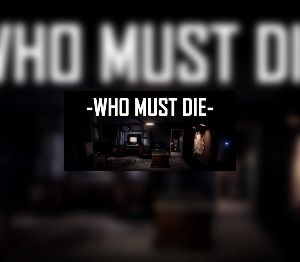 Who Must Die Steam Ключ