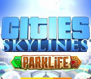Cities: Skylines - Parklife DLC RU/CIS PC Steam Ключ