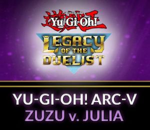 Yu-Gi-Oh! Legacy of the Duelist - ARC-V: Zuzu v. Julia DLC Steam Ключ