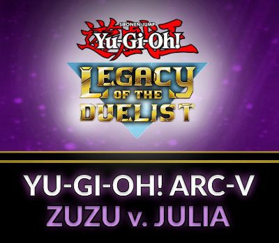 Yu-Gi-Oh! Legacy of the Duelist - ARC-V: Zuzu v. Julia DLC Steam Ключ