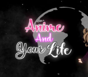 Anime And Your Life Steam Ключ