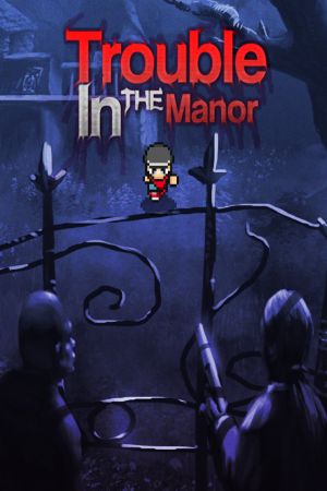 Trouble In The Manor Steam Ключ