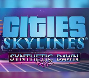Cities: Skylines - Synthetic Dawn Radio DLC PC Steam Ключ