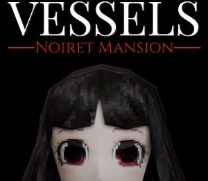 VESSELS: Noiret Mansion PC Steam CD Key