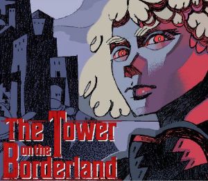 The Tower on the Borderland PC Steam Ключ
