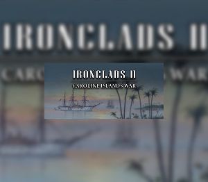Ironclads 2: Caroline Islands War 1885 PC Steam Ключ