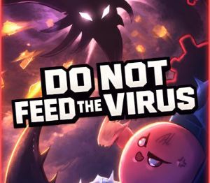 DO NOT FEED THE VIRUS PC Steam Ключ