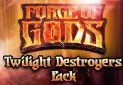 Forge of Gods - Twilight Destroyers Pack DLC PC Steam Ключ