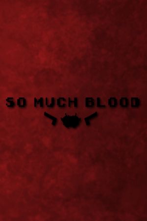So Much Blood Steam Ключ