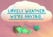 Lovely Weather We're Having Steam Ключ